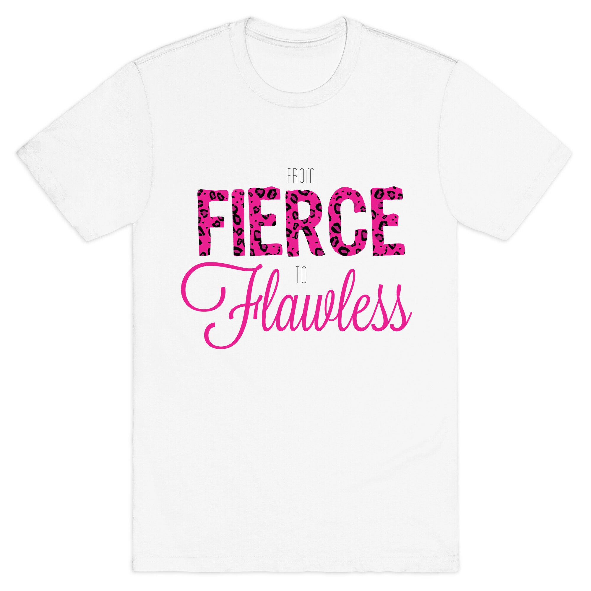 Fierce to Flawless T-Shirt